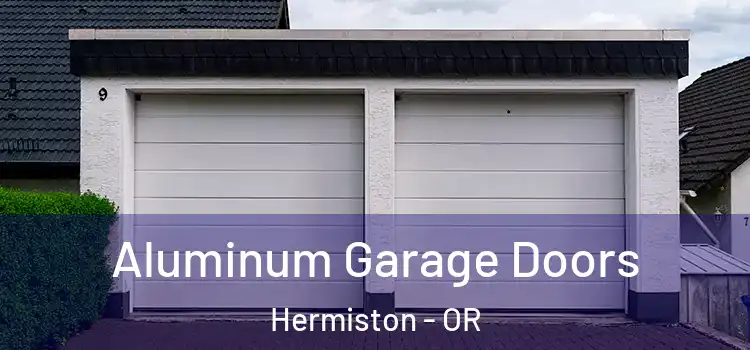  Aluminum Garage Doors Hermiston - OR