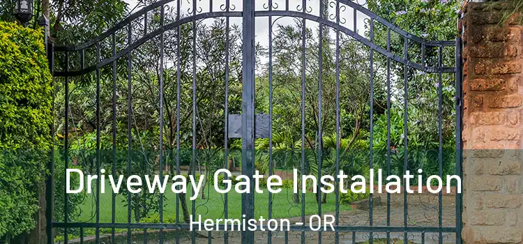 Driveway Gate Installation Hermiston - OR
