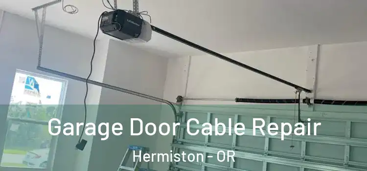  Garage Door Cable Repair Hermiston - OR