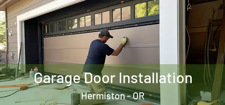  Garage Door Installation Hermiston - OR