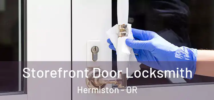 Storefront Door Locksmith Hermiston - OR